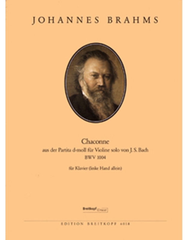 Johannes Brahms - Chaconne aus der Partita d-moll fur Violine solo von J.S. Bach BWV 1004 / Breitkopf editions