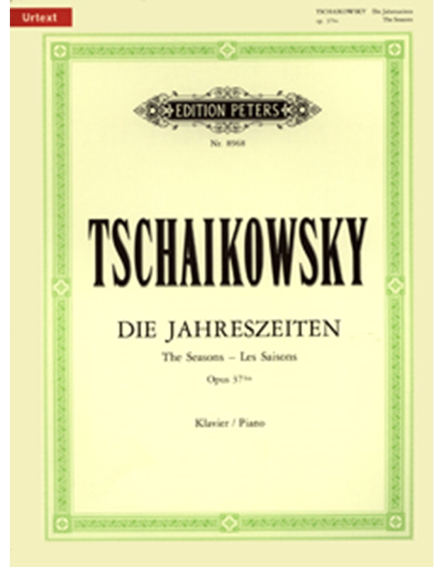 Pyotr Ilyich Tchaikovsky - Die Jahreszeiten Opus 37 bis (Urtext) / Εκδόσεις Peters