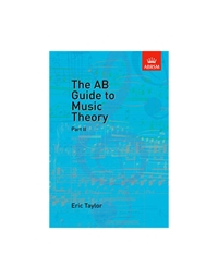 The AB Guide to Music Theory , Part II - Eric Taylor