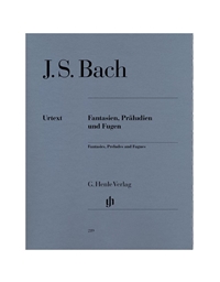 Johann Sebastian Bach- Fantasies, Preludes And Fugues/ Henle Verlag Editions- Urtext