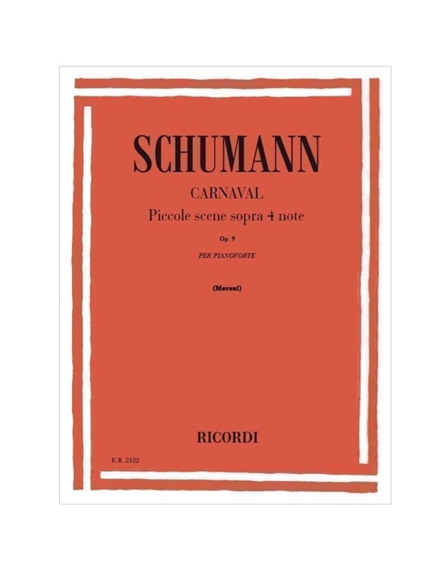 Robert Schumann - Carnaval piccole scene sopra 4 note op. 9 per pianoforte / Ricordi editions