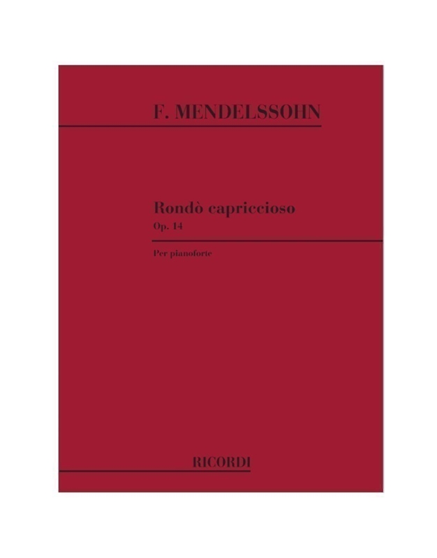 Felix Mendelssohn - Rondo capriccioso op. 14 per pianoforte / Ricordi editions