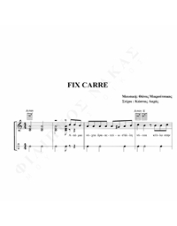 Fix Carre – Μουσική: Θάνος Μικρούτσικος, Στίχοι: Κ. Λαχάς