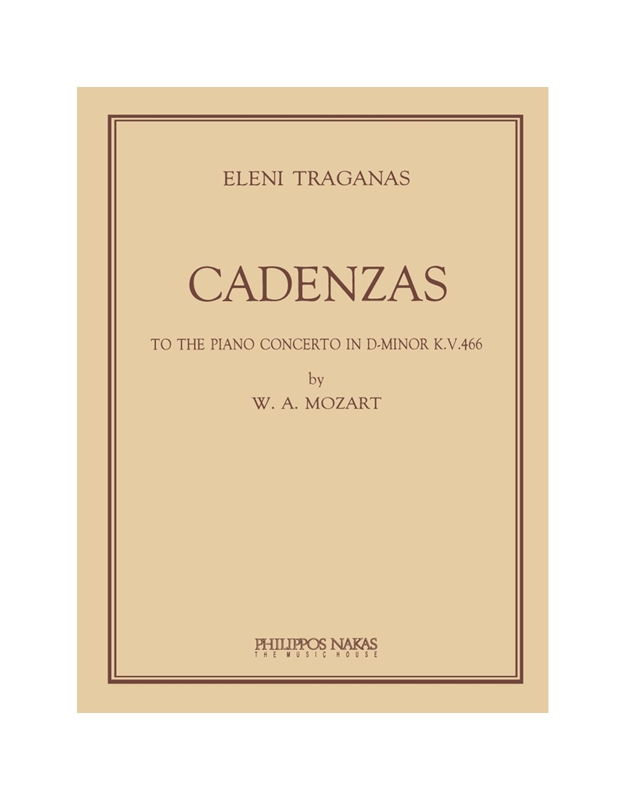 Mozart Wolfgang Amadeus - Cadenzas To The Piano Concerto In D Minor Kv 466